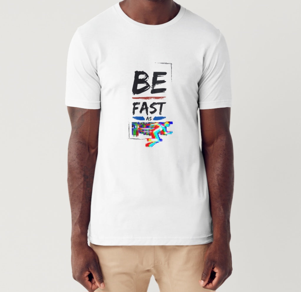 "Be Fast As F..." Shirt