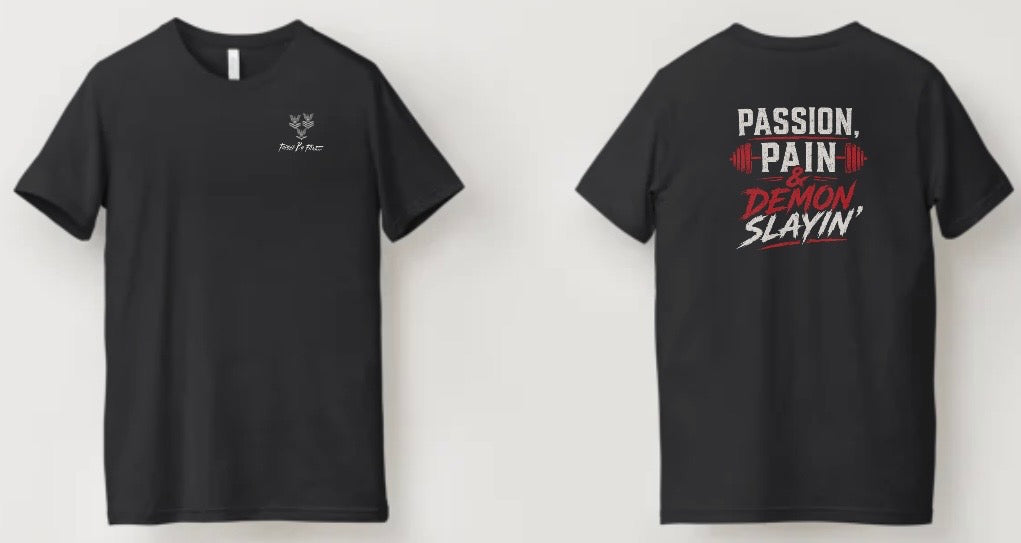 Passion, Pain & Demon Slayin’ Tshirt