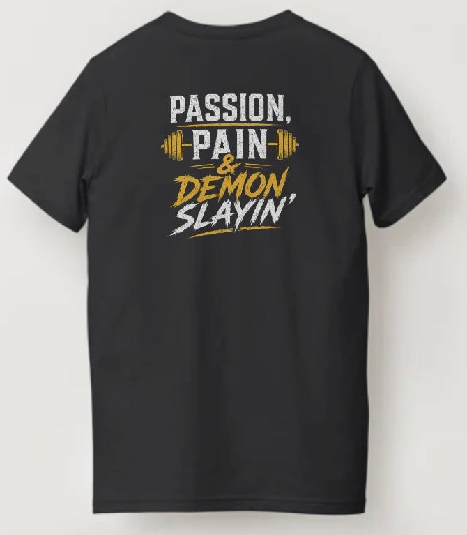 Passion, Pain & Demon Slayin’ Tshirt