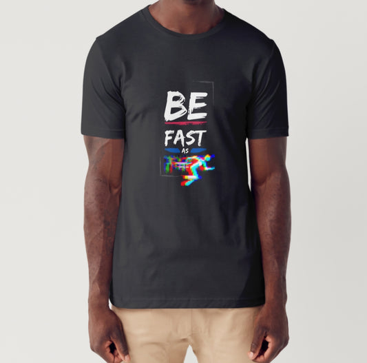 "Be Fast As F..." Shirt