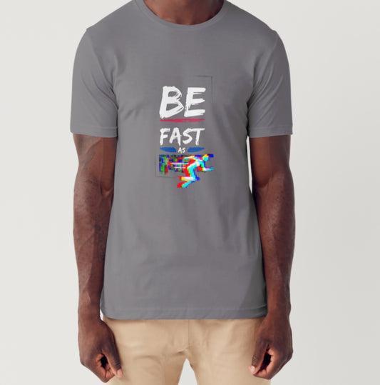 "Be Fast As F..." Shirt